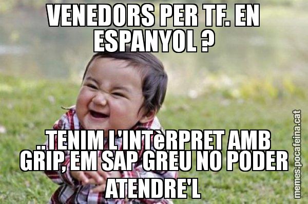 VENEDORS PER TF. EN ESPANYOL ? ..TENIM L'INTèRPRET AMB GRIP, EM SAP GREU NO PODER ATENDRE'L - El diabòlic nen asiàtic