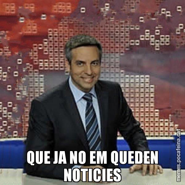 QUE JA NO EM QUEDEN NOTICIES - Trollicer