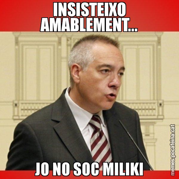 INSISTEIXO AMABLEMENT... JO NO SOC MILIKI - Pere Navarro