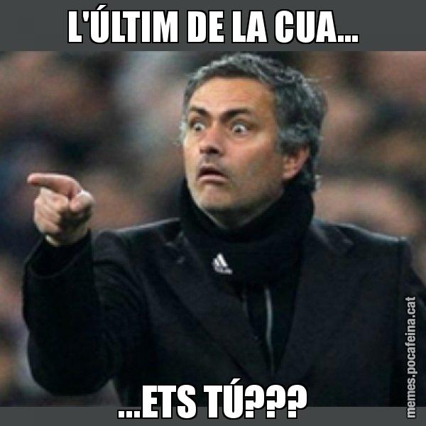L'ÚLTIM DE LA CUA... ...ETS TÚ??? - Mourinho