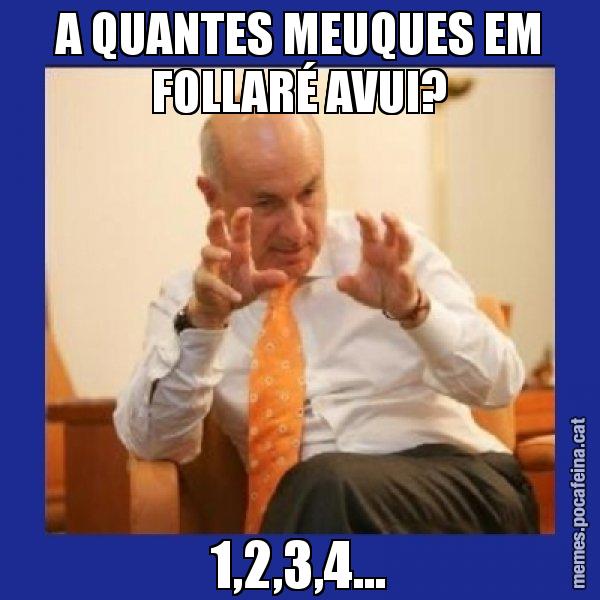 A QUANTES MEUQUES EM FOLLARÉ AVUI? 1,2,3,4... - Duran i Lleida