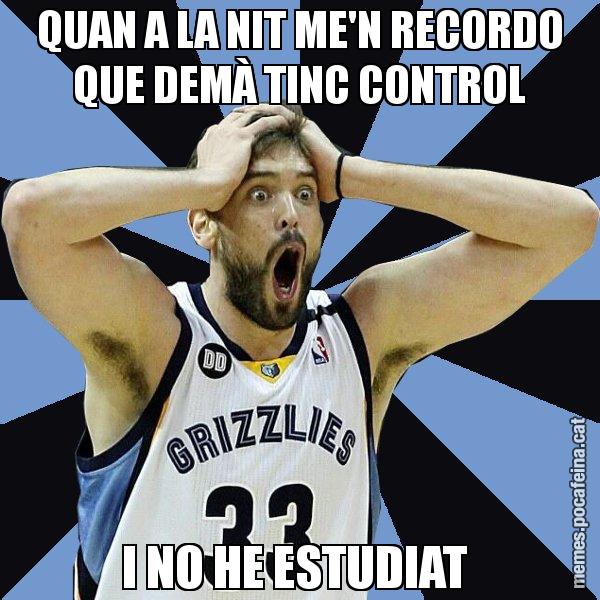 QUAN A LA NIT ME'N RECORDO QUE DEMÀ TINC CONTROL I NO HE ESTUDIAT - Marc Gasol