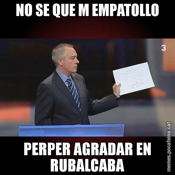 NO SE QUE M EMPATOLLO PERPER AGRADAR EN RUBALCABA - Navarro Paper