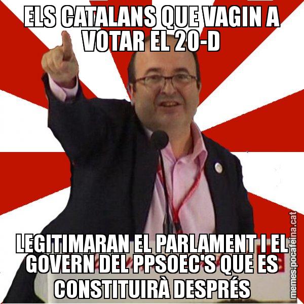 ELS CATALANS QUE VAGIN A VOTAR EL 20-D LEGITIMARAN EL PARLAMENT I EL GOVERN DEL PPSOEC'S QUE ES CONSTITUIRÀ DESPRÉS - Miquel Iceta