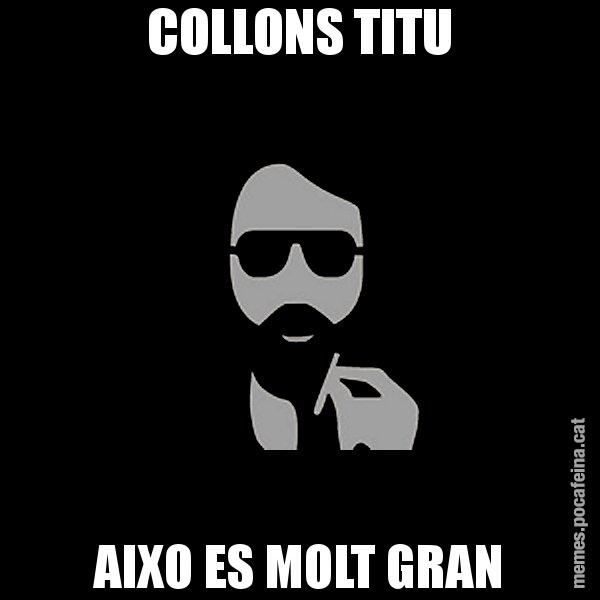 COLLONS TITU AIXO ES MOLT GRAN - Eugenio