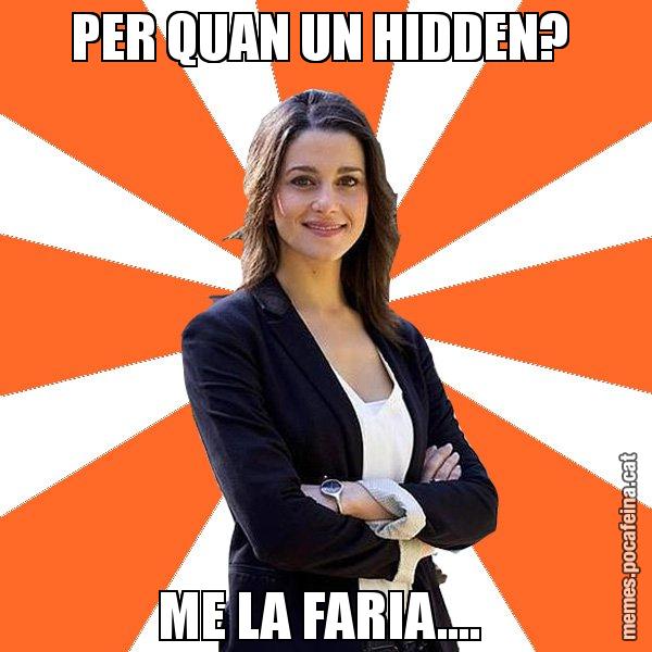 PER QUAN UN HIDDEN?  ME LA FARIA.... - Inés Arrimadas - 27S