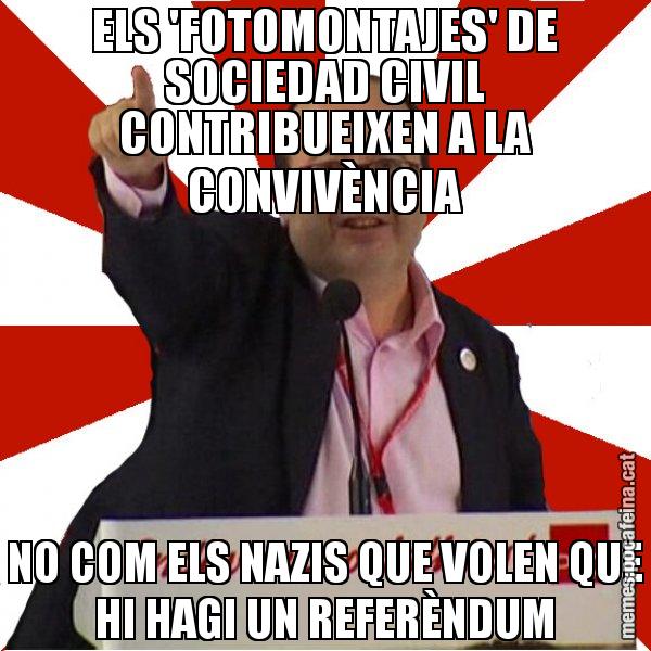 ELS 'FOTOMONTAJES' DE SOCIEDAD CIVIL CONTRIBUEIXEN A LA CONVIVÈNCIA NO COM ELS NAZIS QUE VOLEN QUE HI HAGI UN REFERÈNDUM - Miquel Iceta