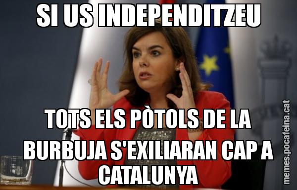 SI US INDEPENDITZEU TOTS ELS PÒTOLS DE LA BURBUJA S'EXILIARAN CAP A CATALUNYA