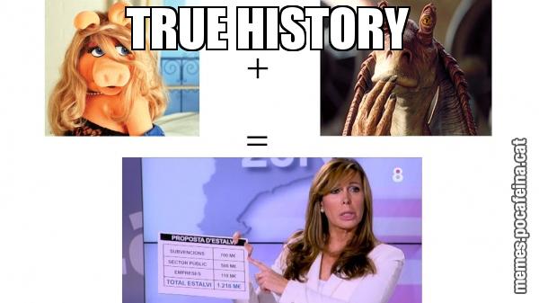 TRUE HISTORY