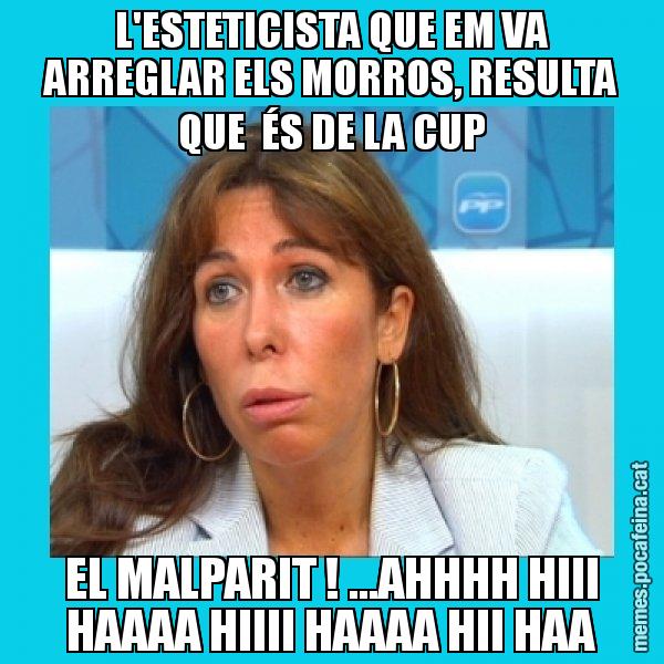L'ESTETICISTA QUE EM VA ARREGLAR ELS MORROS, RESULTA QUE  ÉS DE LA CUP EL MALPARIT ! ...AHHHH HIII HAAAA HIIII HAAAA HII HAA - Alícia Sánchez Camacho