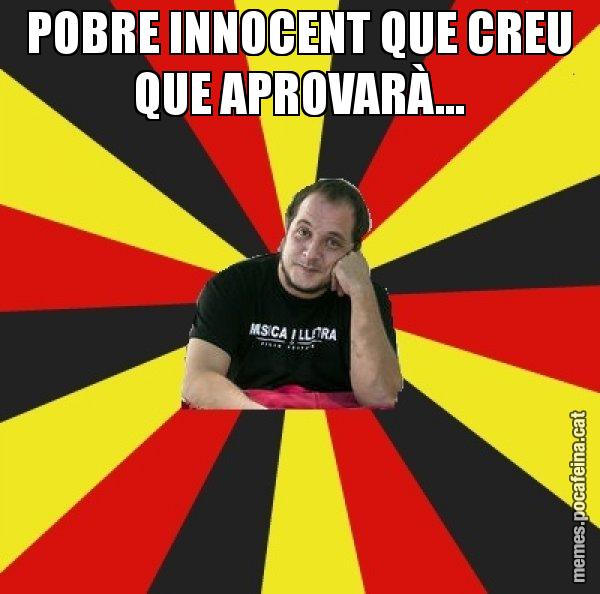POBRE INNOCENT QUE CREU QUE APROVARÀ... - David Fernàndez