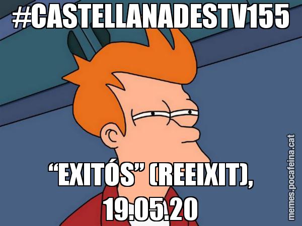 #CASTELLANADESTV155 “EXITÓS” (REEIXIT), 19.05.20 - Futurama Fry