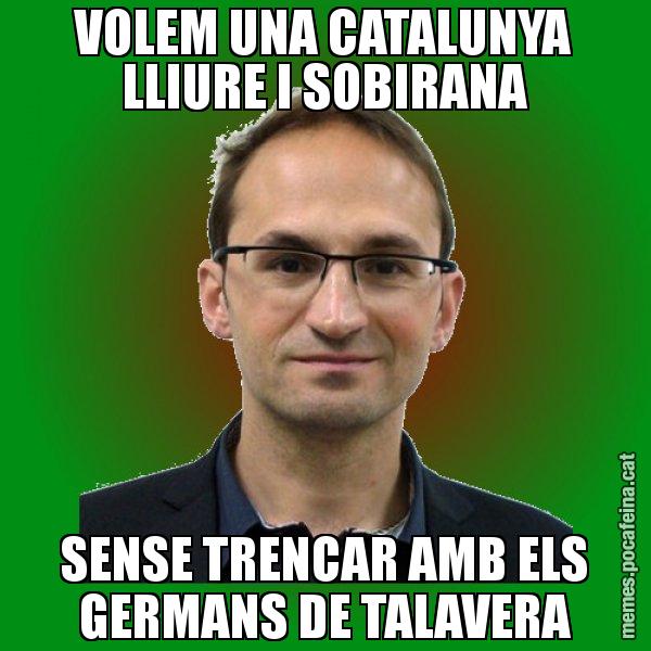 VOLEM UNA CATALUNYA LLIURE I SOBIRANA SENSE TRENCAR AMB ELS GERMANS DE TALAVERA - Joan Herrera