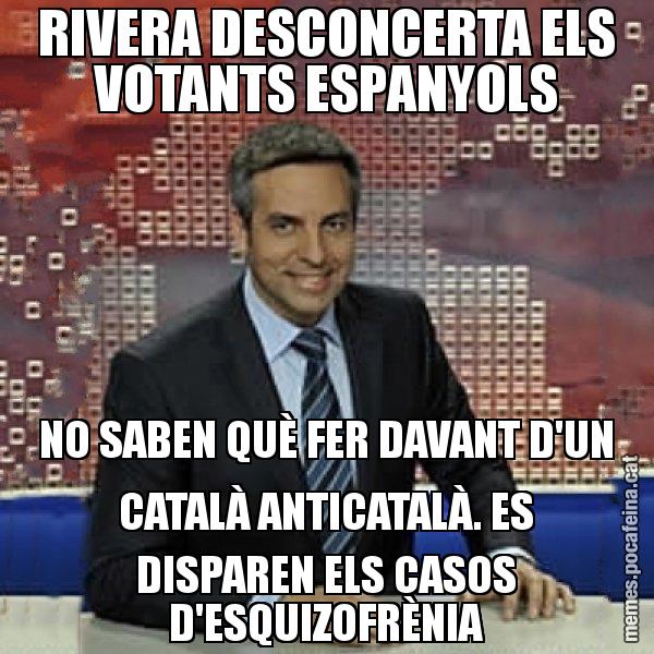 RIVERA DESCONCERTA ELS VOTANTS ESPANYOLS NO SABEN QUÈ FER DAVANT D'UN CATALÀ ANTICATALÀ. ES DISPAREN ELS CASOS D'ESQUIZOFRÈNIA - Trollicer