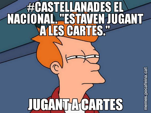 #CASTELLANADES EL NACIONAL. "ESTAVEN JUGANT A LES CARTES." JUGANT A CARTES - Futurama Fry