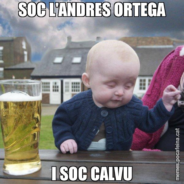 SOC L'ANDRES ORTEGA I SOC CALVU - El nen begut