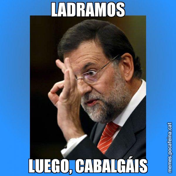 LADRAMOS LUEGO, CABALGÁIS - Rajoy Zero