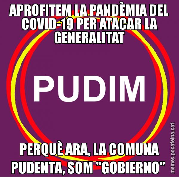 APROFITEM LA PANDÈMIA DEL COVID-19 PER ATACAR LA GENERALITAT PERQUÈ ARA, LA COMUNA PUDENTA, SOM "GOBIERNO"