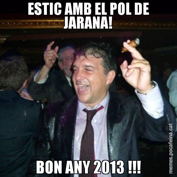 ESTIC AMB EL POL DE JARANA! BON ANY 2013 !!! - Laporta de Festa