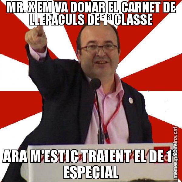 MR. X EM VA DONAR EL CARNET DE LLEPACULS DE 1ª CLASSE ARA M'ESTIC TRAIENT EL DE 1ª ESPECIAL - Miquel Iceta