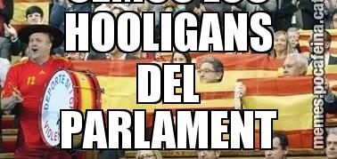 SEMOS LOS HOOLIGANS DEL PARLAMENT