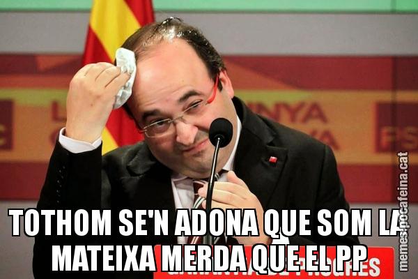 TOTHOM SE'N ADONA QUE SOM LA MATEIXA MERDA QUE EL PP