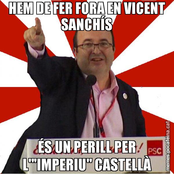 HEM DE FER FORA EN VICENT SANCHÍS ÉS UN PERILL PER L"'IMPERIU" CASTELLÀ - Miquel Iceta