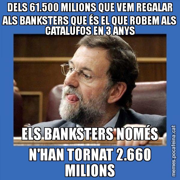 DELS 61.500 MILIONS QUE VEM REGALAR ALS BANKSTERS QUE ÉS EL QUE ROBEM ALS CATALUFOS EN 3 ANYS ELS BANKSTERS NOMÉS N'HAN TORNAT 2.660 MILIONS - Mmmmmariano Rajoy