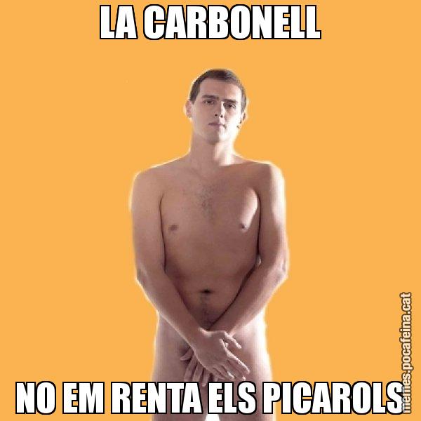 LA CARBONELL NO EM RENTA ELS PICAROLS - Albert Rivera