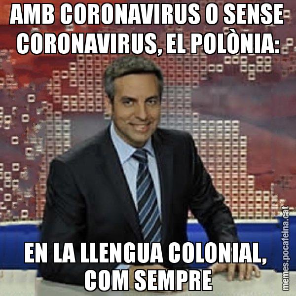 AMB CORONAVIRUS O SENSE CORONAVIRUS, EL POLÒNIA: EN LA LLENGUA COLONIAL,  COM SEMPRE - Trollicer