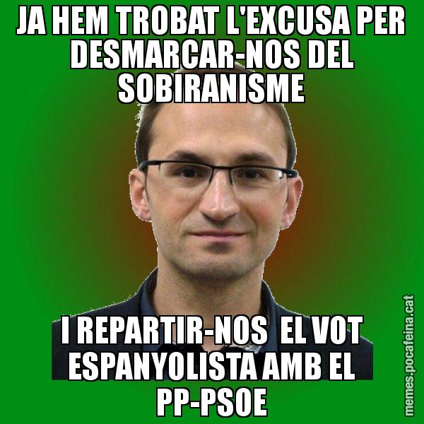 JA HEM TROBAT L'EXCUSA PER DESMARCAR-NOS DEL SOBIRANISME I REPARTIR-NOS  EL VOT ESPANYOLISTA AMB EL PP-PSOE - Joan Herrera