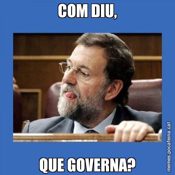 COM DIU, QUE GOVERNA? - Mmmmmariano Rajoy