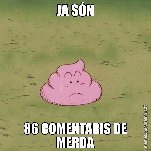 JA SÓN 86 COMENTARIS DE MERDA - Caca