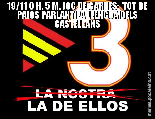 19/11 0 H. 5 M. JOC DE CARTES:  TOT DE PAIOS PARLANT LA LLENGUA DELS CASTELLANS