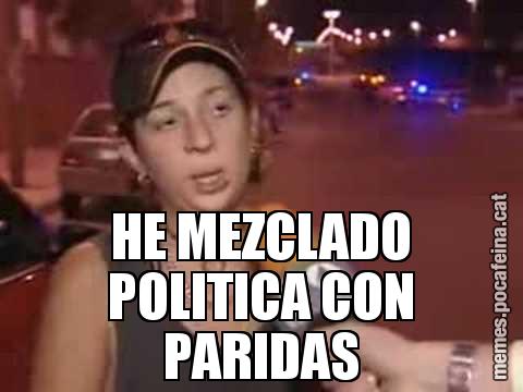 HE MEZCLADO POLITICA CON PARIDAS