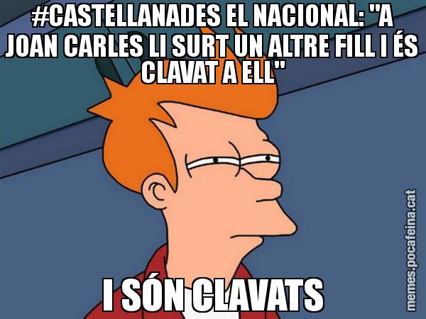 #CASTELLANADES EL NACIONAL: "A JOAN CARLES LI SURT UN ALTRE FILL I ÉS CLAVAT A ELL" I SÓN CLAVATS - Futurama Fry