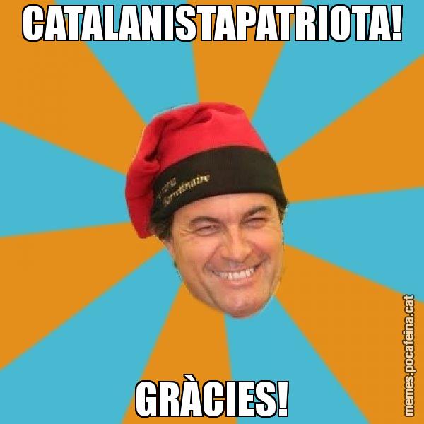 CATALANISTAPATRIOTA! GRÀCIES! - Artur Mas Barretina