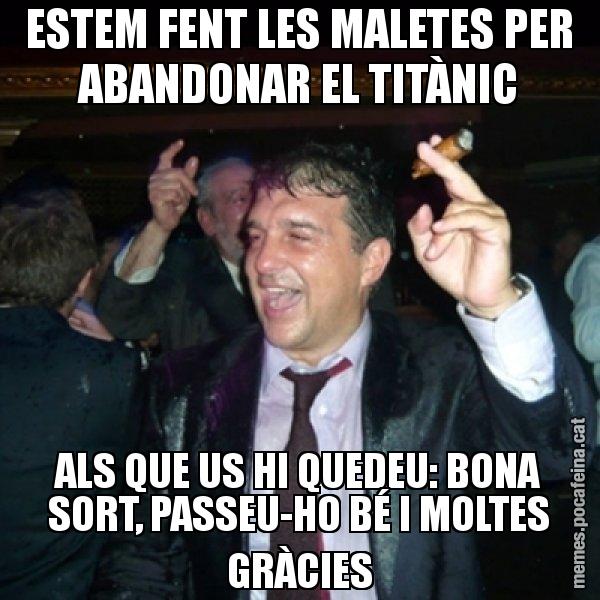 ESTEM FENT LES MALETES PER ABANDONAR EL TITÀNIC ALS QUE US HI QUEDEU: BONA SORT, PASSEU-HO BÉ I MOLTES GRÀCIES - Laporta de Festa