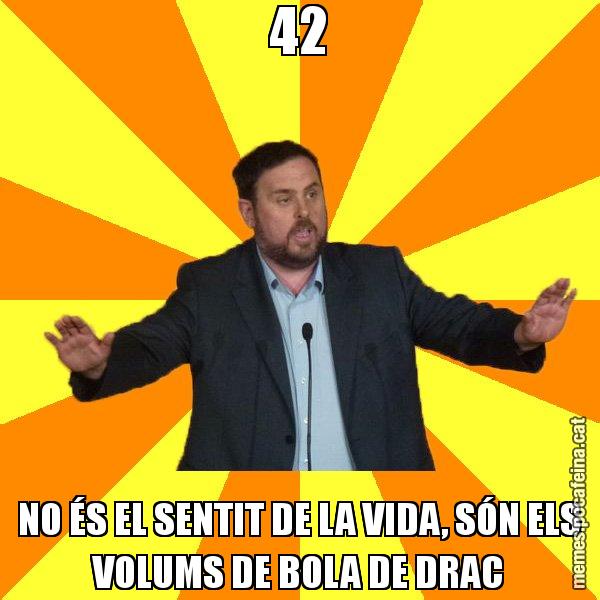 42 NO ÉS EL SENTIT DE LA VIDA, SÓN ELS VOLUMS DE BOLA DE DRAC - Oriol Junqueras freeena!