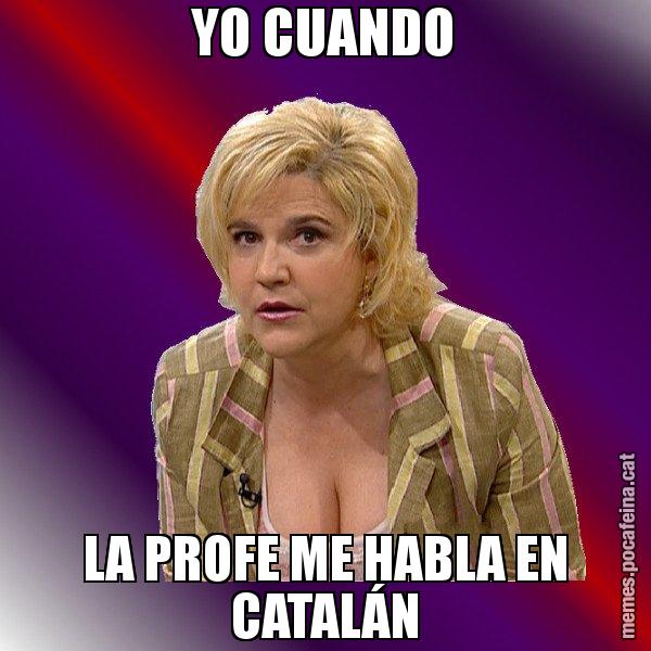 YO CUANDO  LA PROFE ME HABLA EN CATALÁN - Pilar Rahola
