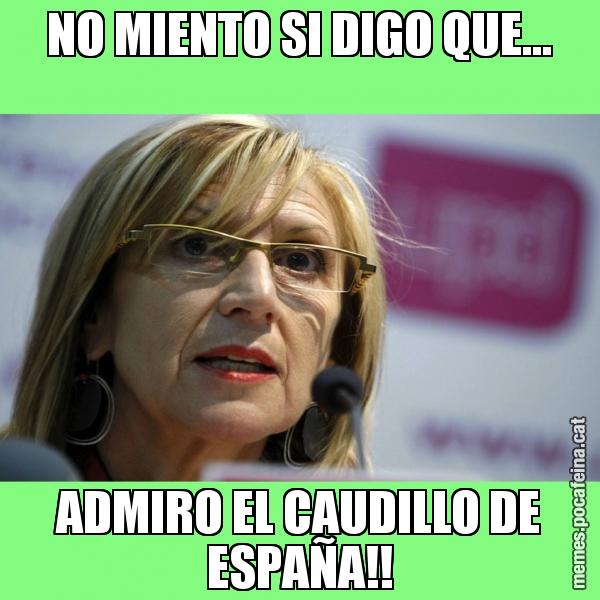 NO MIENTO SI DIGO QUE... ADMIRO EL CAUDILLO DE ESPAÑA!!