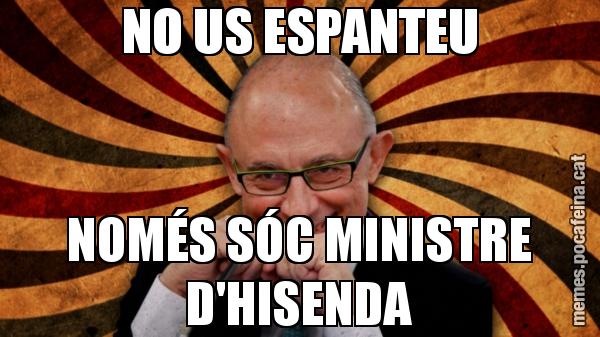 NO US ESPANTEU NOMÉS SÓC MINISTRE D'HISENDA