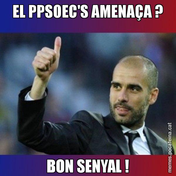 EL PPSOEC'S AMENAÇA ? BON SENYAL ! - Pep Guardiola