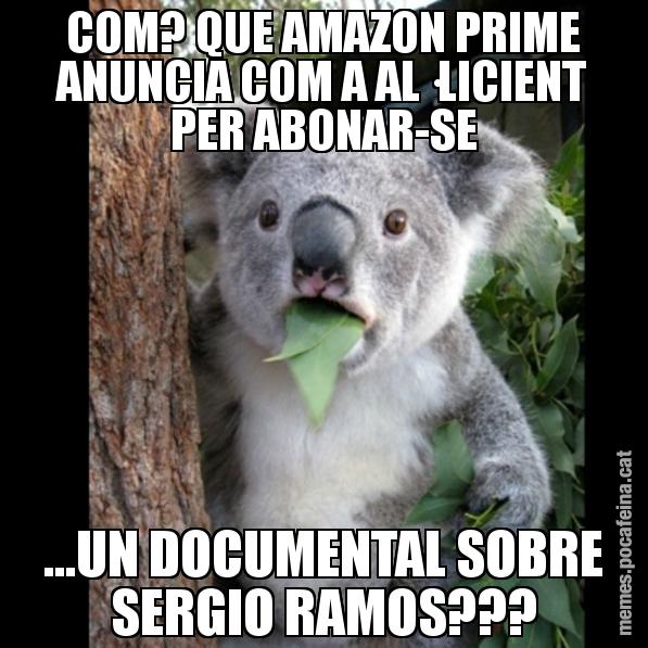 COM? QUE AMAZON PRIME ANUNCIA COM A AL·LICIENT PER ABONAR-SE ...UN DOCUMENTAL SOBRE SERGIO RAMOS??? - Koala Cant Believe It