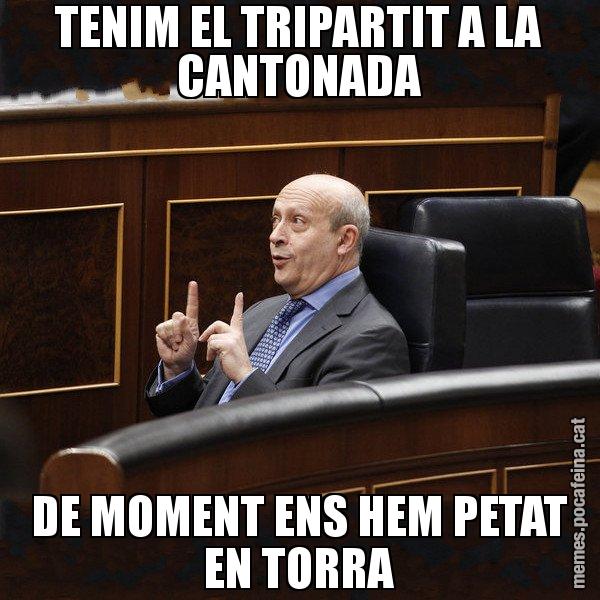TENIM EL TRIPARTIT A LA CANTONADA DE MOMENT ENS HEM PETAT EN TORRA - Ministre Wert