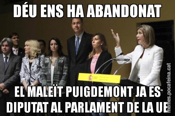 DÉU ENS HA ABANDONAT EL MALEÏT PUIGDEMONT JA ES DIPUTAT AL PARLAMENT DE LA UE