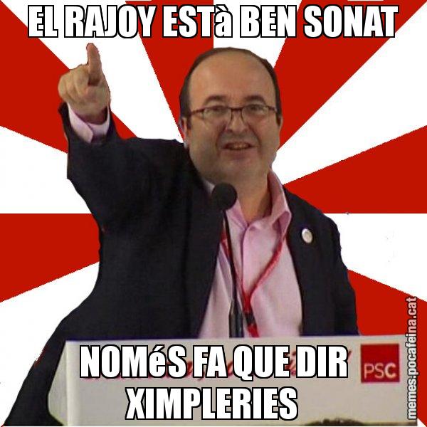 EL RAJOY ESTà BEN SONAT NOMéS FA QUE DIR XIMPLERIES - Miquel Iceta