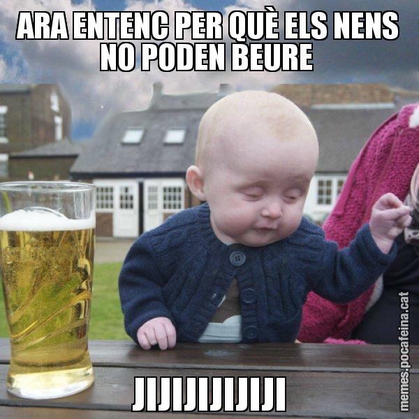ARA ENTENC PER QUÈ ELS NENS NO PODEN BEURE  JIJIJIJIJIJI - El nen begut