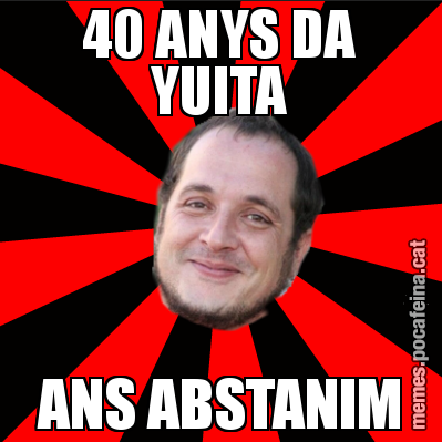 40 ANYS DA YUITA ANS ABSTANIM