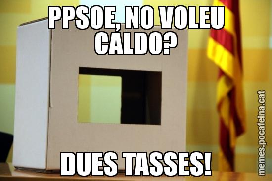 PPSOE, NO VOLEU CALDO? DUES TASSES!